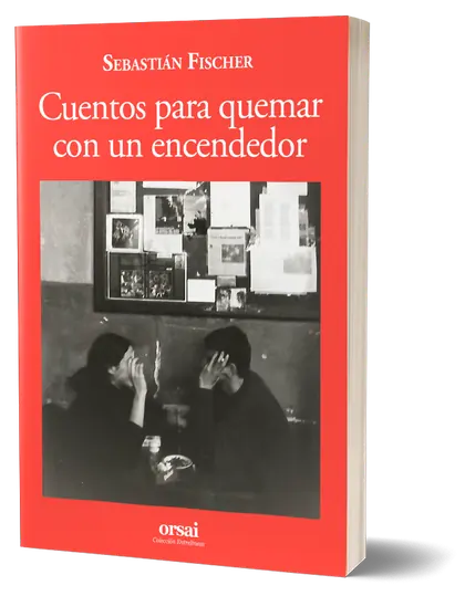 Tapa de Cuentos para quemar con un encendedor, de Sebastián Fischer.